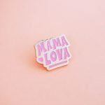 pin's mama lova